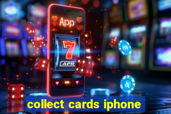 collect cards iphone